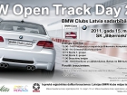 Latvijas BMW klubs rīko “BMW Open Track Day 2011”- 15. maijs, Biķernieki Latvijas BMW klubs rīko “BMW Open Track Day 2011”- 15. maijs, Biķernieki